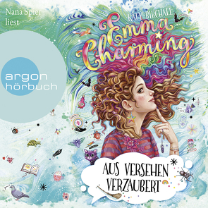 Emma Charming – Aus Versehen verzaubert von Birchall,  Katy, Kilchling,  Verena, Spier,  Nana