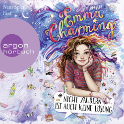 Emma Charming – Nicht zaubern ist auch keine Lösung von Birchall,  Katy, Kilchling,  Verena, Spier,  Nana