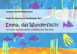 Emma, das Wunderfischi von Hüttenrauch,  Susanne Christa