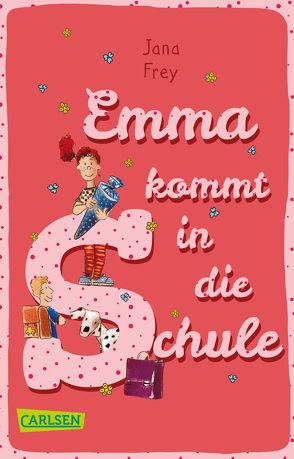 Emma kommt in die Schule von Frey,  Jana, Weber,  Mathias