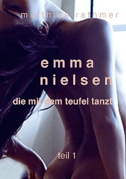 Emma Nielsen – Die mit dem Teufel tanzt – Teil 1 von Rathmer,  Matthias