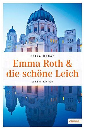 Emma Roth & die schöne Leich von Urban,  Erika