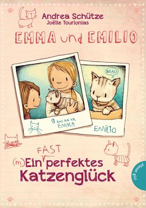 Emma und Emilio – Ein (fast) perfektes Katzenglück von Schütze,  Andrea, Tourlonias,  Joelle