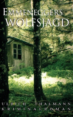 Emmeneggers Wolfsjagd von Thalmann,  Ulrich