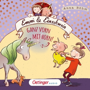 Emmi & Einschwein 3. Ganz vorn mit Horn! von Böhm,  Anna, Einschwein,  Emmi und, Göhlich,  Susanne, Schudt,  Anna