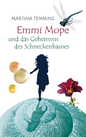 Emmi Mope und das Geheimnis des Schneckenhauses von Temming,  Martina