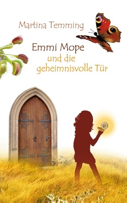 Emmi Mope und die geheimnisvolle Tür von Temming,  Martina