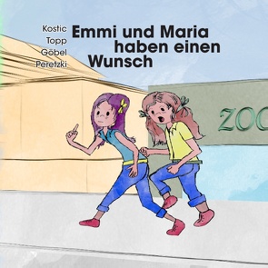 Emmi und Maria haben einen Wunsch(Der Wunsch) von Göbel,  Oliver, Kostic,  Natascha, Peretzki,  Thorsten, Topp,  Manuela