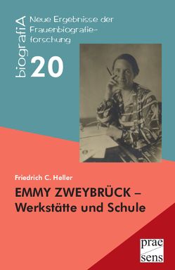 EMMY ZWEYBRÜCK – Werkstätte und Schule von Heller,  Friedrich C.