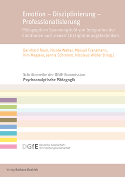 Emotion – Disziplinierung – Professionalisierung von Ahrbeck,  Bernd, Ambass,  Dagmar, Behringer,  Noelle, Benzel,  Susanne, Boger,  Mai-Anh, Christof,  Eveline, Datler,  Wilfried, Engelke,  Lisa, Felber,  Timo, Franzmann,  Manuel, Koch,  Elena, Kurth,  Stefanie, Langnickel,  Robert, Magiera,  Kim, Poholski,  Corinna, Rauh,  Bernhard, Reichenbach,  Roland, Richter,  Sophia, Schmerfeld,  Jochen, Schmerfeld,  Karla, Schramm,  Jennis, Strobl,  Bernadette, Wawerek,  Fernando, Welter,  Nicole, Wilder,  Nicolaus, Würker,  Achim, Zimmermann,  David