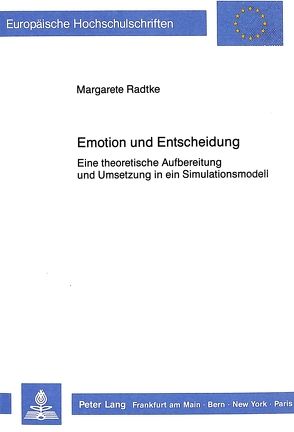 Emotion und Entscheidung von Radtke,  Margarete