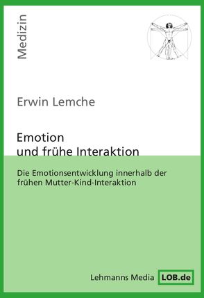 Emotion und frühe Interaktion von Lemche,  Erwin