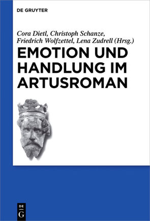 Emotion und Handlung im Artusroman von Dietl,  Cora, Schanze,  Christoph, Wolfzettel,  Friedrich, Zudrell,  Lena
