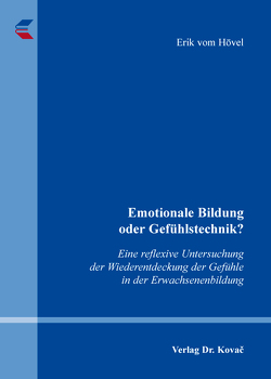 Emotionale Bildung oder Gefühlstechnik? von vom Hövel,  Erik