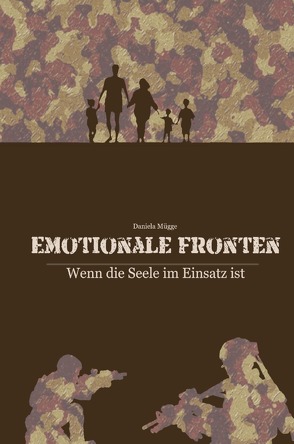 Emotionale Fronten – Wenn die Seele im Einsatz ist von Mügge,  Daniela