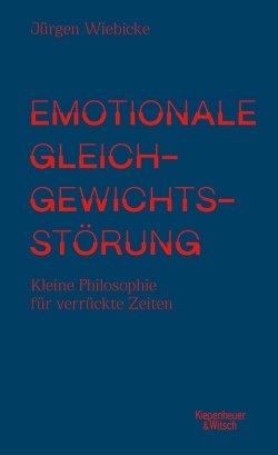 Emotionale Gleichgewichtsstörung von Wiebicke,  Jürgen