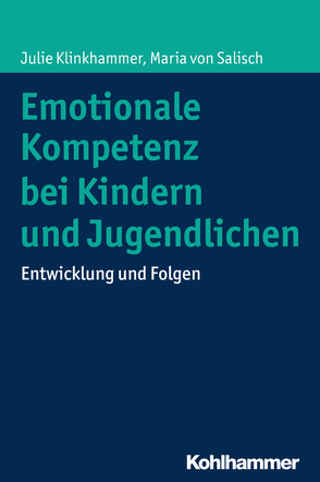 Emotionale Kompetenz bei Kindern und Jugendlichen von Klinkhammer,  Julie, von Salisch,  Maria