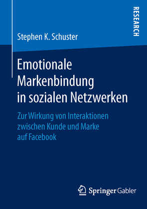 Emotionale Markenbindung in sozialen Netzwerken von Schuster,  Stephen K.