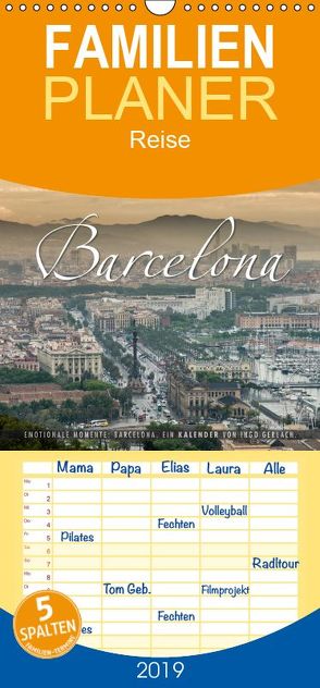 Emotionale Momente: Barcelona. – Familienplaner hoch (Wandkalender 2019 , 21 cm x 45 cm, hoch) von Gerlach,  Ingo