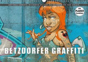 Emotionale Momente: Betzdorfer Graffiti. (Wandkalender 2019 DIN A3 quer) von Gerlach,  Ingo