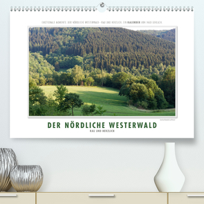 Emotionale Momente: Der nördliche Westerwald – rau und herzlich. (Premium, hochwertiger DIN A2 Wandkalender 2021, Kunstdruck in Hochglanz) von Gerlach,  Ingo