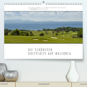 Emotionale Momente: Die schönsten Golfplätze auf Mallorca. (Premium, hochwertiger DIN A2 Wandkalender 2021, Kunstdruck in Hochglanz) von Gerlach,  Ingo