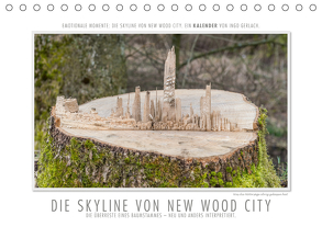 Emotionale Momente: Die Skyline von New Wood City. (Tischkalender 2020 DIN A5 quer) von Gerlach,  Ingo