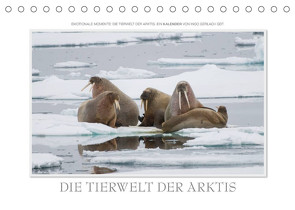 Emotionale Momente: Die Tierwelt der Arktis / CH-Version (Tischkalender 2022 DIN A5 quer) von Gerlach GDT,  Ingo