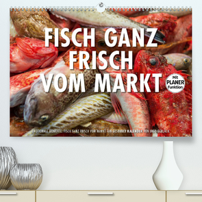 Emotionale Momente: Frischer Fisch vom Markt. (Premium, hochwertiger DIN A2 Wandkalender 2022, Kunstdruck in Hochglanz) von Gerlach,  Ingo