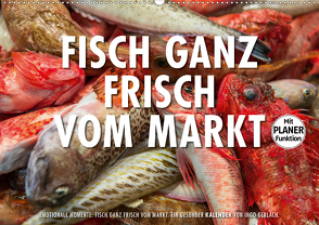 Emotionale Momente: Frischer Fisch vom Markt. (Wandkalender 2021 DIN A2 quer) von Gerlach,  Ingo