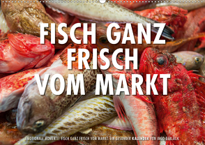 Emotionale Momente: Frischer Fisch vom Markt. (Wandkalender 2021 DIN A2 quer) von Gerlach,  Ingo