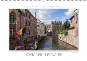 Emotionale Momente: Königreich Belgien (Wandkalender 2018 DIN A2 quer) von Gerlach,  Ingo