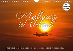 Emotionale Momente: Mallorca ist Urlaub. (Wandkalender 2021 DIN A4 quer) von Gerlach,  Ingo