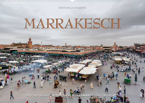 Emotionale Momente: Marrakesch (Wandkalender 2023 DIN A2 quer) von Gerlach GDT,  Ingo