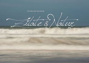 Emotionale Momente: Zitate & Natur (Posterbuch DIN A3 quer) von Gerlach GDT,  Ingo