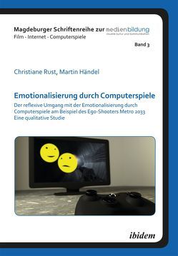 Emotionalisierung durch Computerspiele von Fromme,  Johannes, Händel,  Martin, Marotzki,  Winfried, Rust,  Christiane