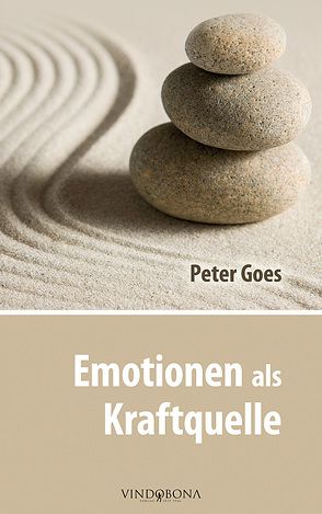 Emotionen als Kraftquelle von Goes,  Peter