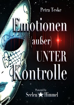 Emotionen (außer) unter Kontrolle von Teske,  Petra