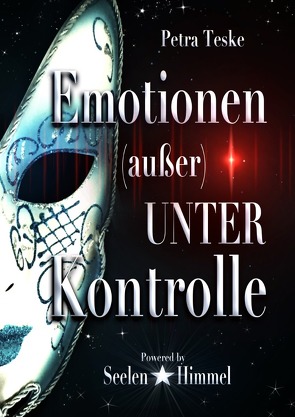Emotionen (außer) unter Kontrolle von Teske,  Petra