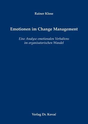 Emotionen im Change Management von Klose,  Rainer