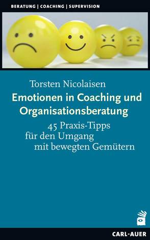 Emotionen in Coaching und Organisationsberatung von Nicolaisen,  Torsten