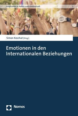 Emotionen in den Internationalen Beziehungen von Koschut,  Simon