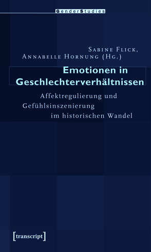 Emotionen in Geschlechterverhältnissen von Flick,  Sabine, Hornung,  Annabelle