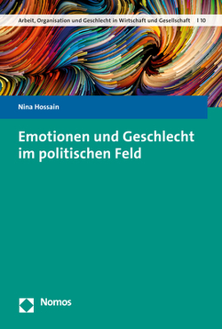 Emotionen und Geschlecht im politischen Feld von Hossain,  Nina