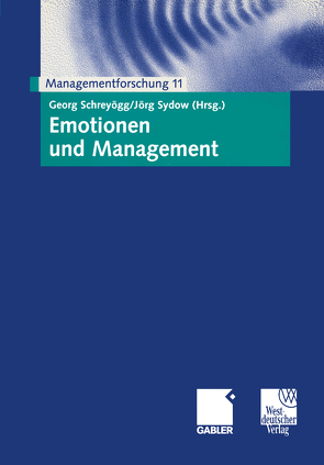 Emotionen und Management von Schreyoegg,  Georg, Sydow,  Jörg