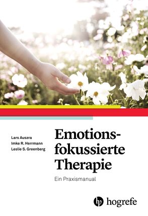 Emotionsfokussierte Therapie von Auszra,  Lars, Greenberg,  Leslie S, Herrmann,  Imke