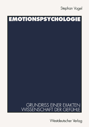 Emotionspsychologie von Vogel,  Stephan