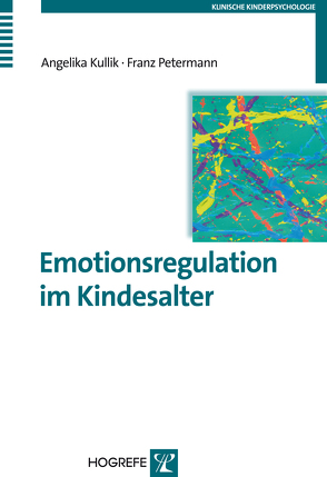 Emotionsregulation im Kindesalter von Kullik,  Angelika, Petermann,  Franz