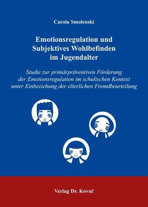 Emotionsregulation und Subjektives Wohlbefinden im Jugendalter von Smolenski,  Carola