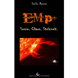 EMP – Sonne. Chaos. Steinzeit. von Reese,  Heiko